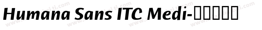 Humana Sans ITC Medi字体转换